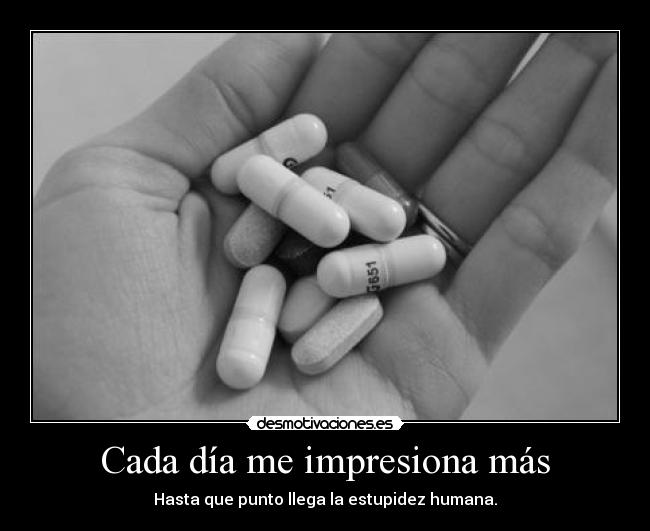 Cada día me impresiona más - Hasta que punto llega la estupidez humana.