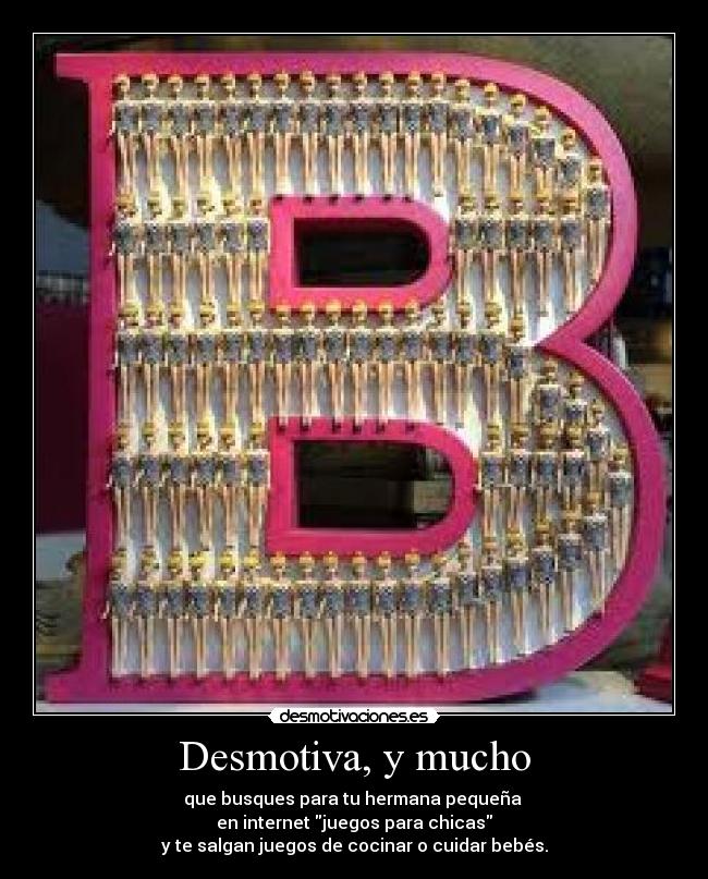 Desmotiva, y mucho -