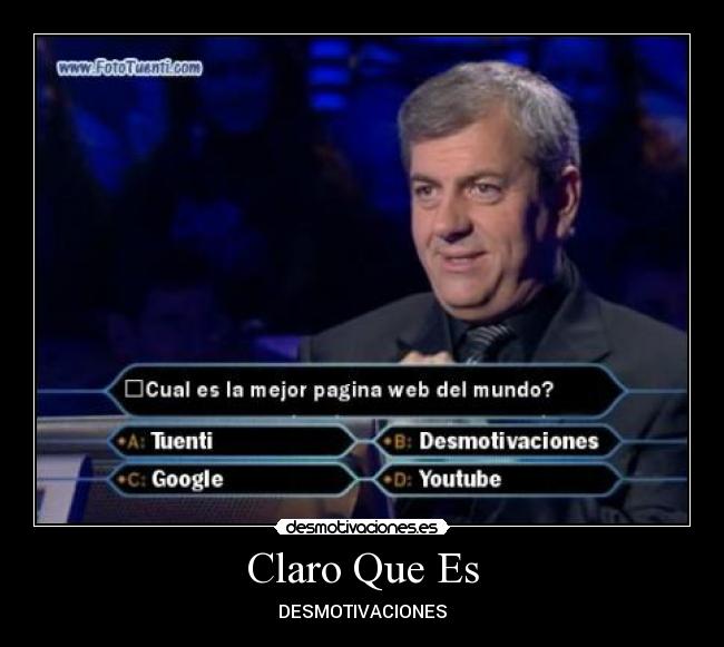Claro Que Es - DESMOTIVACIONES