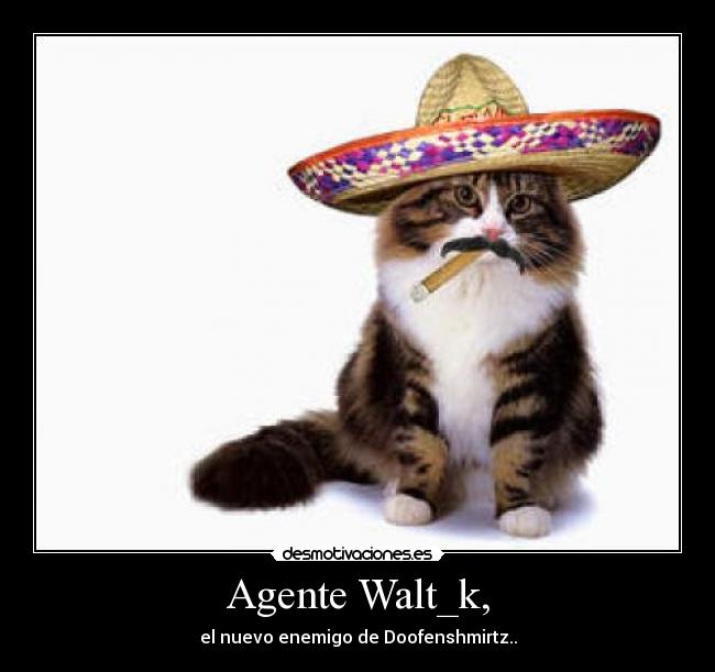 Agente Walt_k, - el nuevo enemigo de Doofenshmirtz..
