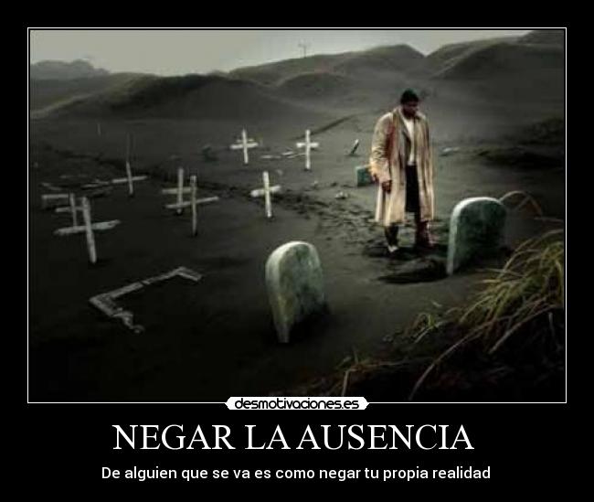 NEGAR LA AUSENCIA -