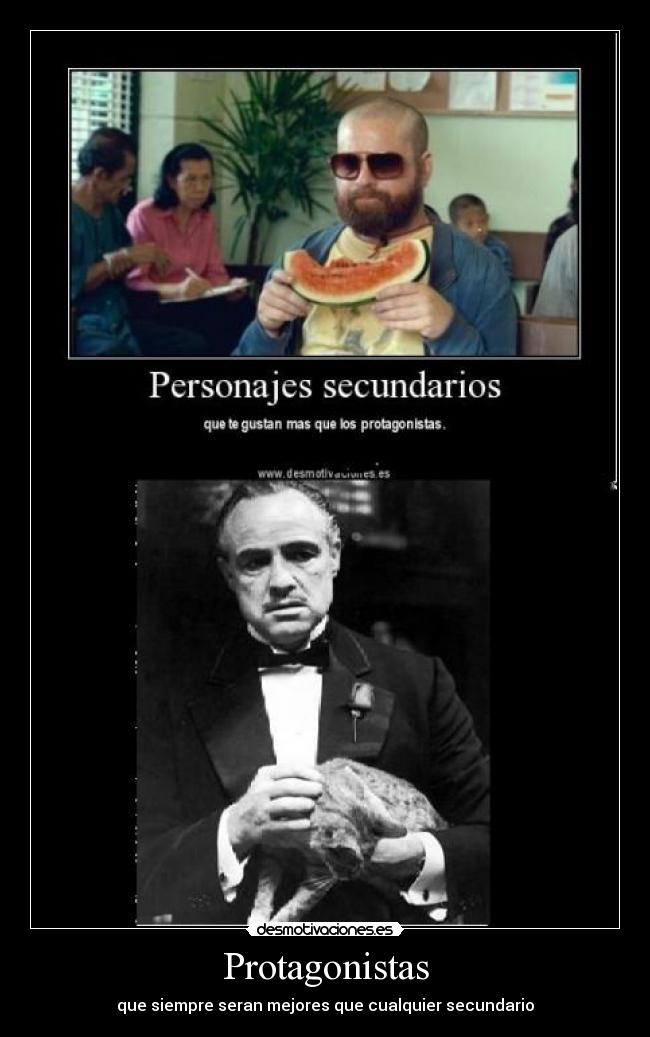 Protagonistas - que siempre seran mejores que cualquier secundario