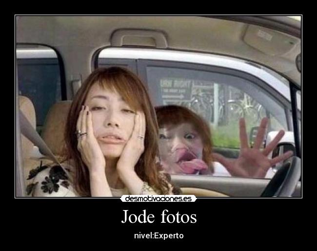 Jode fotos - nivel:Experto