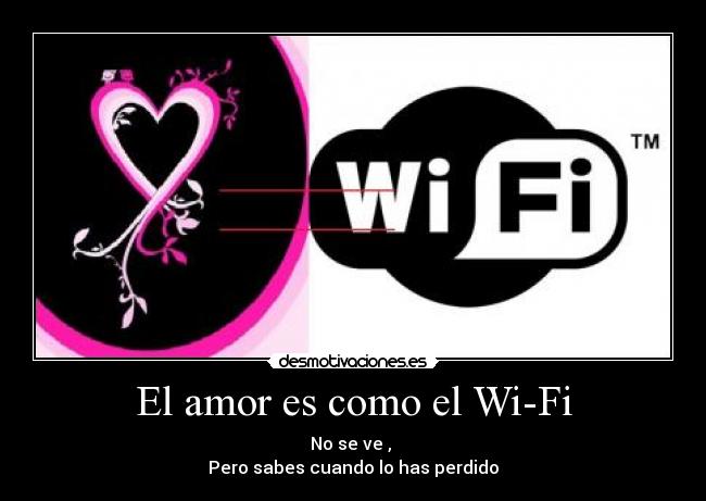 El amor es como el Wi-Fi - 