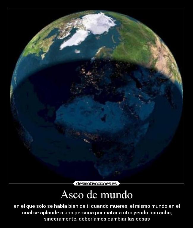 Asco de mundo -