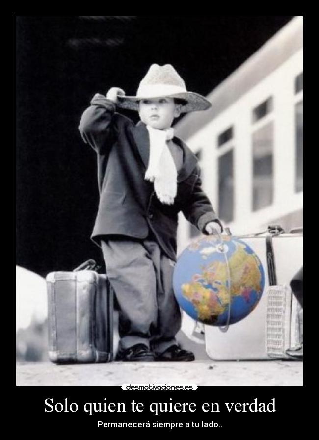 Solo quien te quiere en verdad -