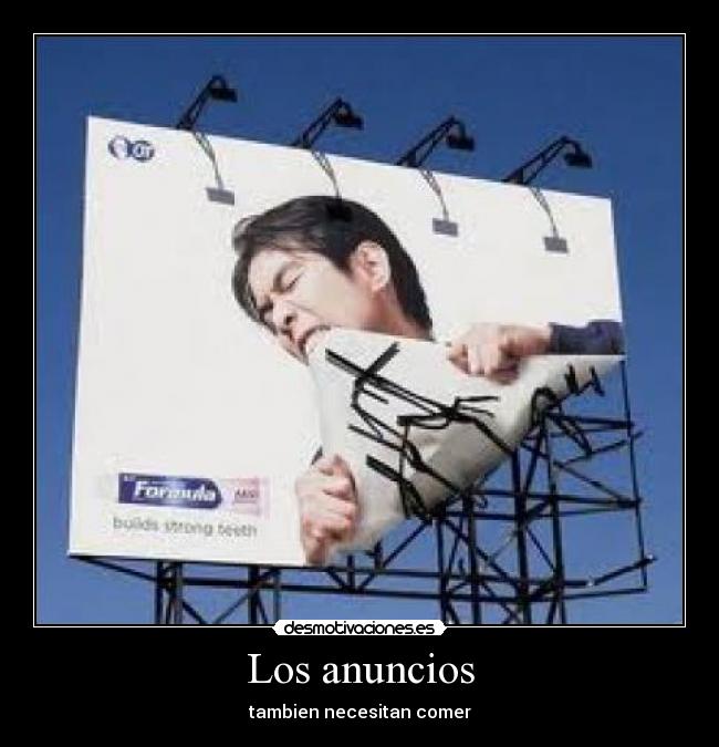 Los anuncios - tambien necesitan comer