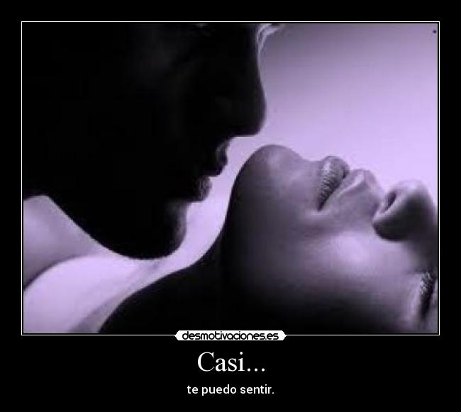 Casi... -
