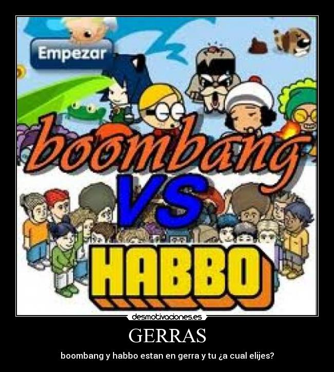 GERRAS - boombang y habbo estan en gerra y tu ¿a cual elijes?