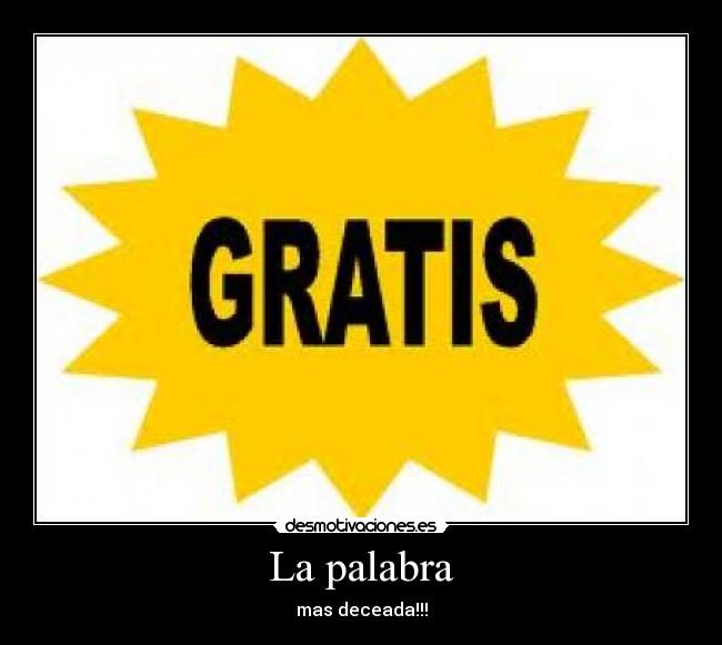 La palabra - mas deceada!!!