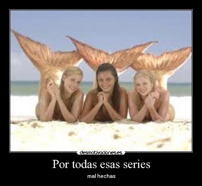 Por todas esas series -