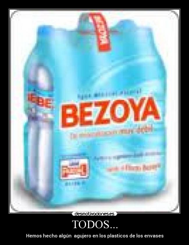 TODOS... - Hemos hecho algún agujero en los plasticos de los envases