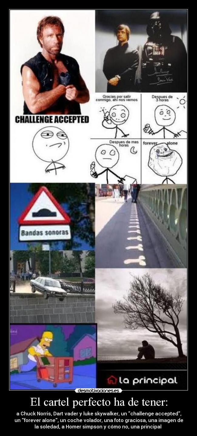 El cartel perfecto ha de tener: -