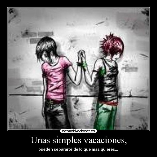 Unas simples vacaciones, - 