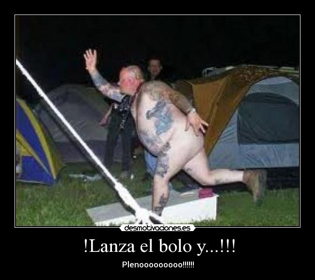 !Lanza el bolo y...!!! - Plenooooooooo!!!!!!