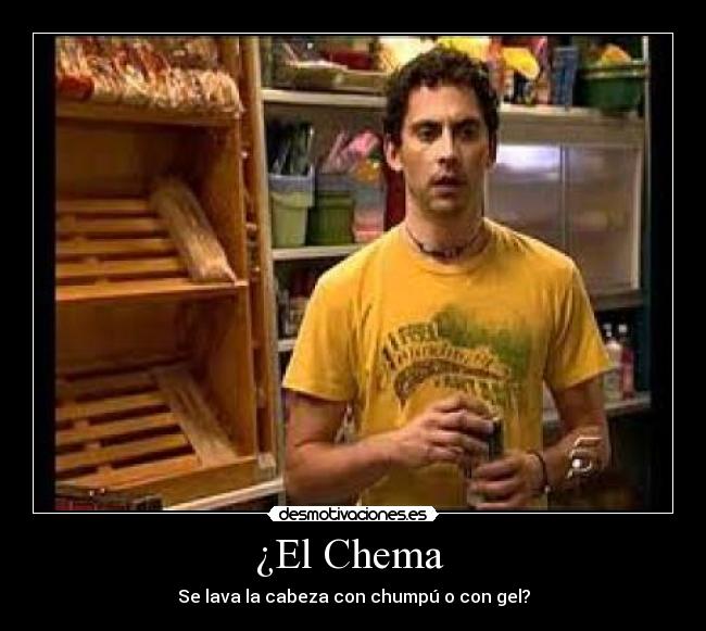¿El Chema -