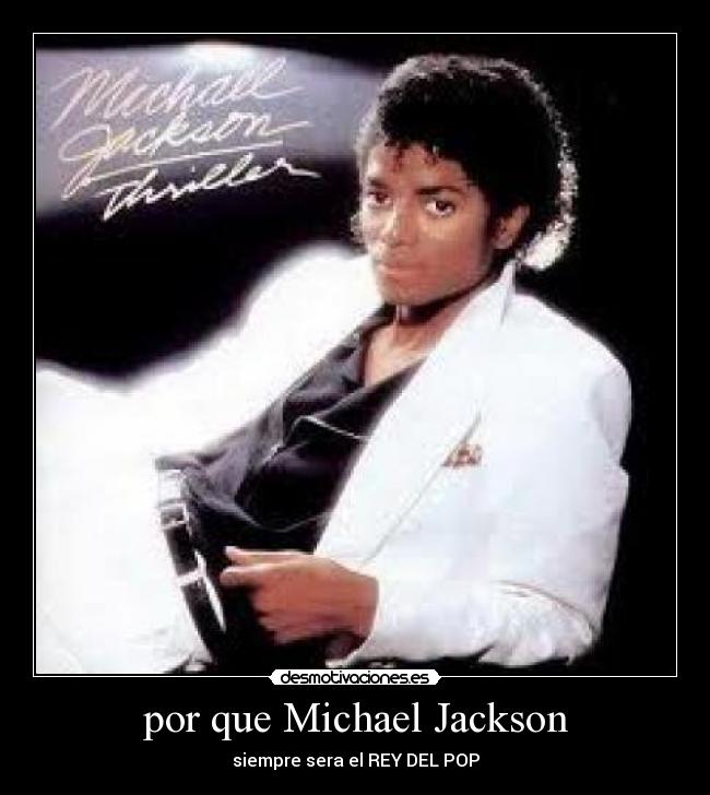 por que Michael Jackson -