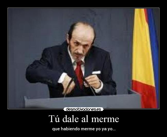 Tú dale al merme - 