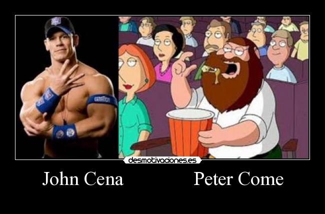 John Cena              Peter Come - 