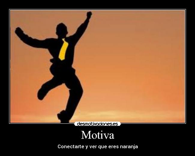 Motiva - Conectarte y ver que eres naranja