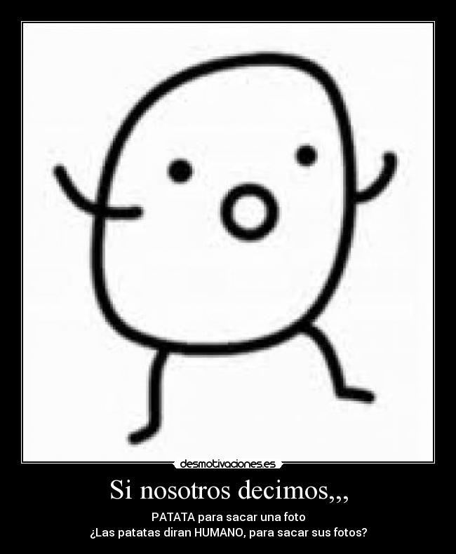 Si nosotros decimos,,, - 