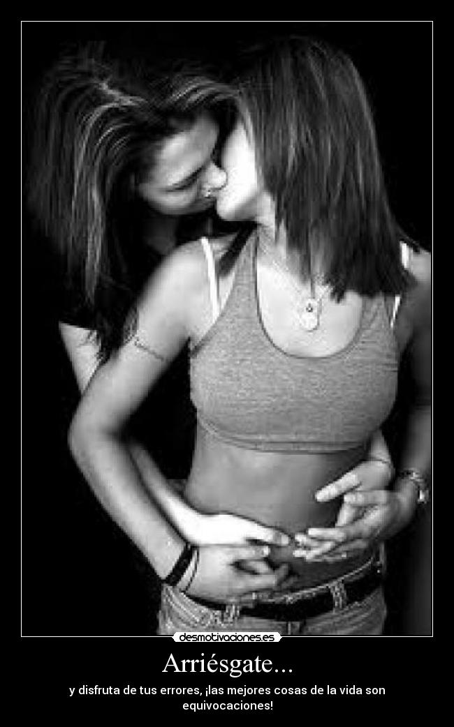 Arriésgate... - y disfruta de tus errores, ¡las mejores cosas de la vida son equivocaciones!