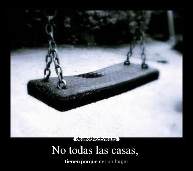 No todas las casas, -