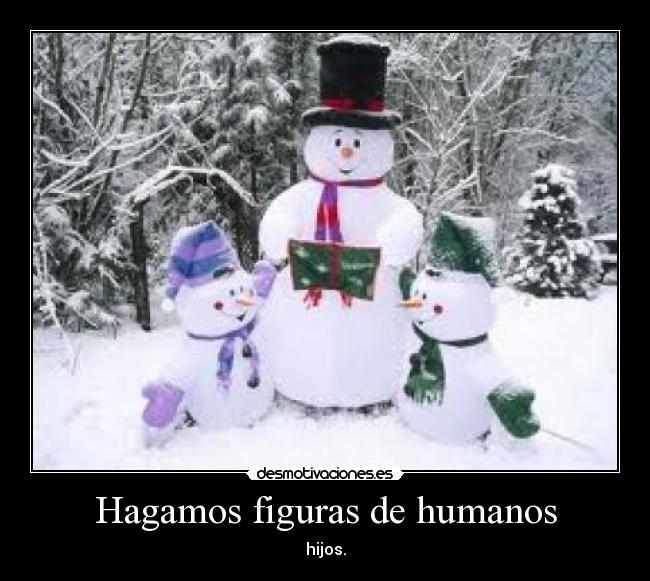 Hagamos figuras de humanos - hijos.