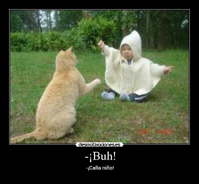 -¡Buh! -