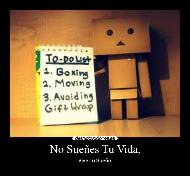No Sueñes Tu Vida, -