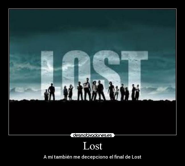 carteles lost mi tambien decepciono final lost desmotivaciones