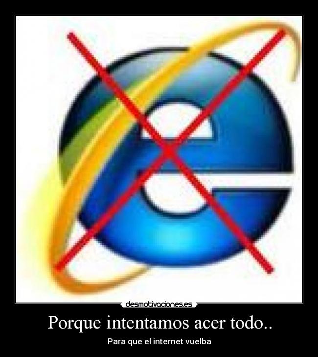 Porque intentamos acer todo.. -