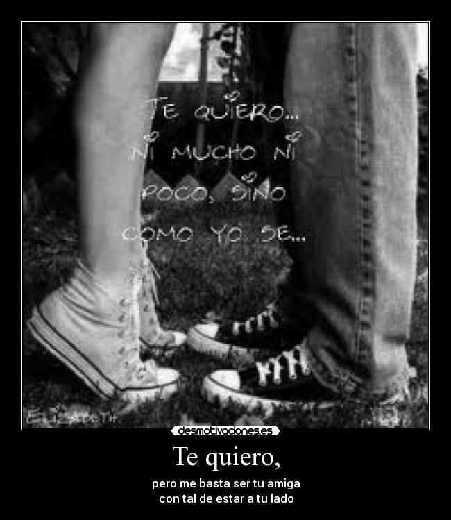 Te quiero, -