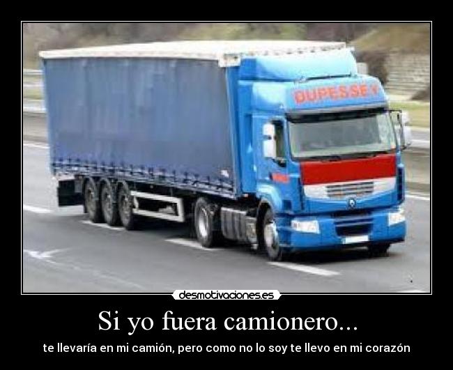 Si yo fuera camionero... -