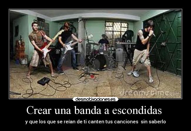 Crear una banda a escondidas  - 