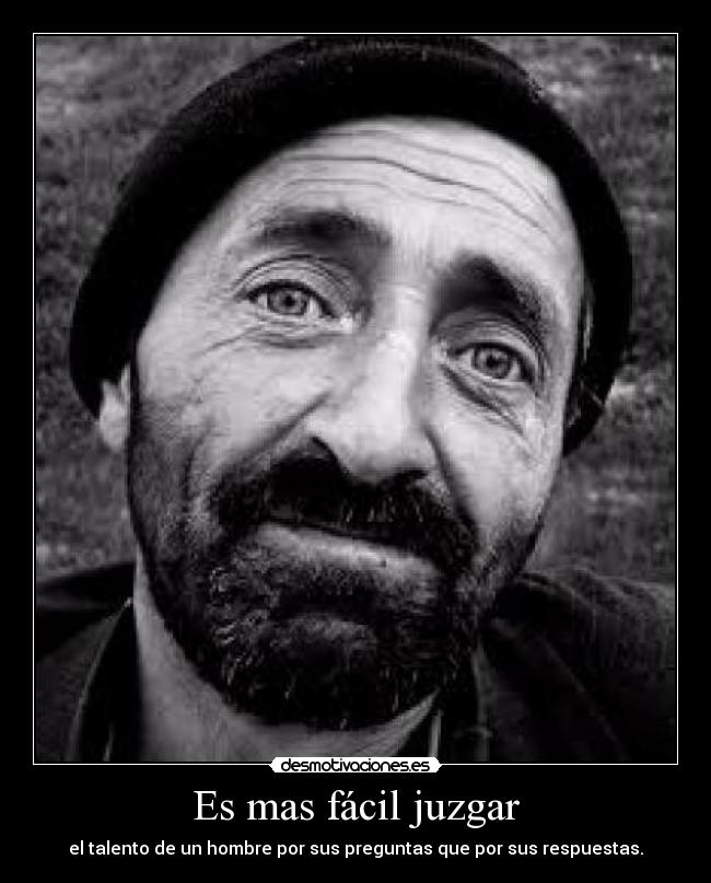 Es mas fácil juzgar -