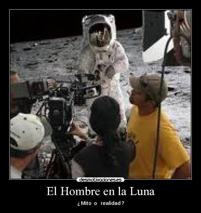 El Hombre en la Luna - ¿ Mito  o   realidad ?