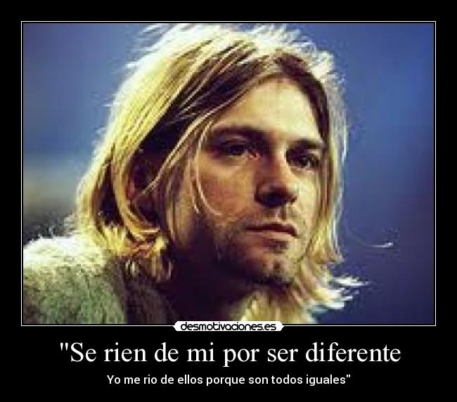 Se rien de mi por ser diferente -