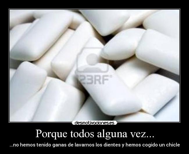 Porque todos alguna vez... -