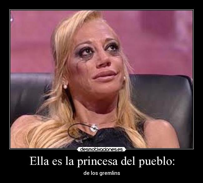 Ella es la princesa del pueblo: -
