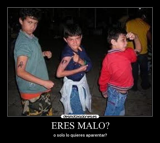 ERES MALO? - 