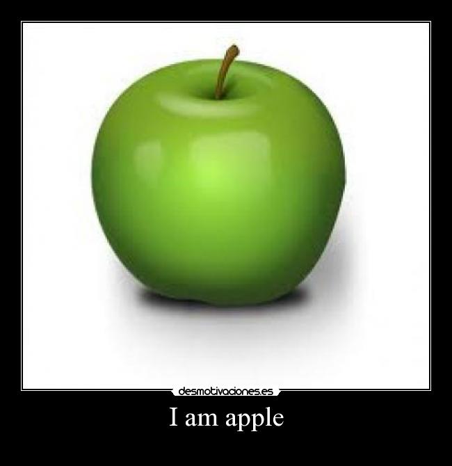 I am apple -
