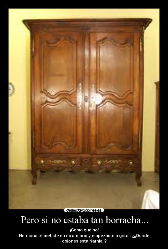 Pero si no estaba tan borracha... -