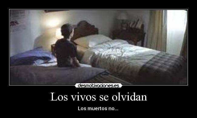 Los vivos se olvidan -