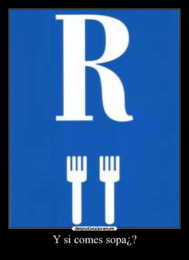 Y si comes sopa¿? -