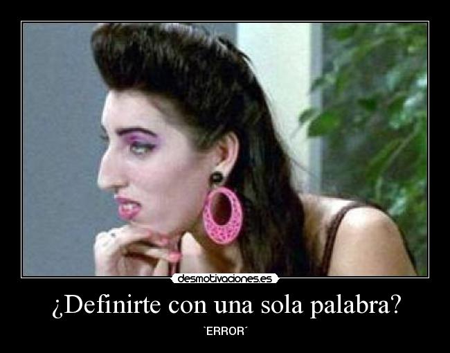 ¿Definirte con una sola palabra? - `ERROR´