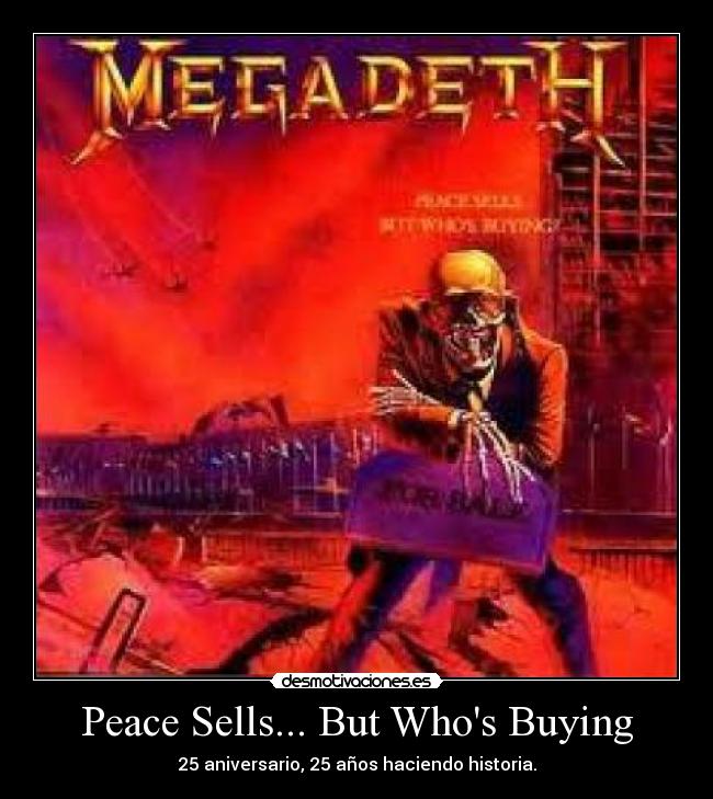 Peace Sells... But Whos Buying - 25 aniversario, 25 años haciendo historia.