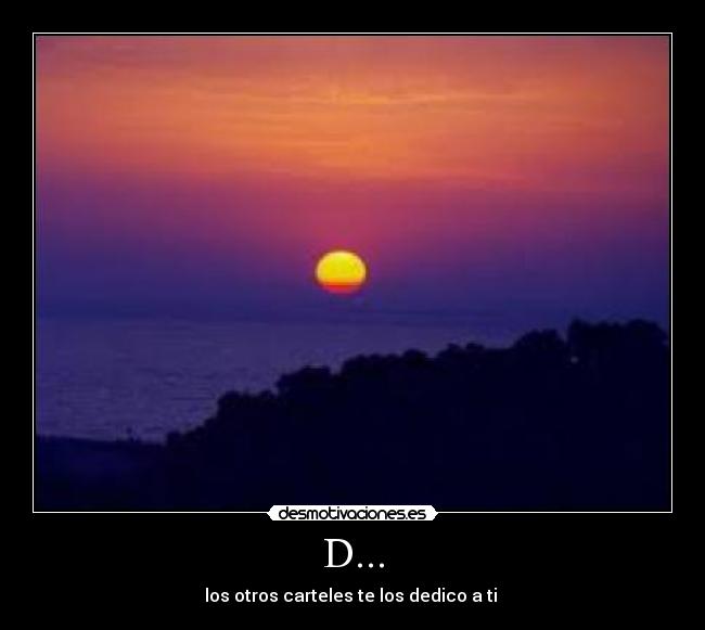 D... - los otros carteles te los dedico a ti
