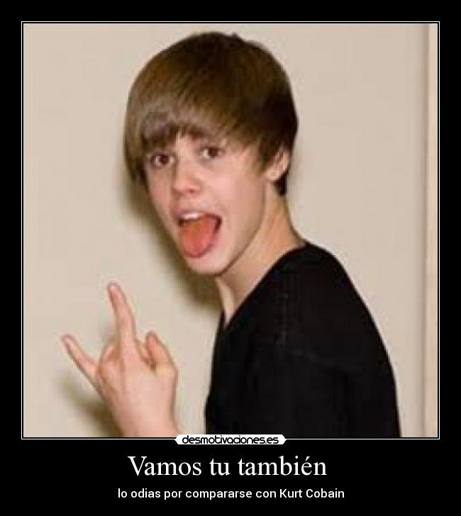 Vamos tu también - lo odias por compararse con Kurt Cobain