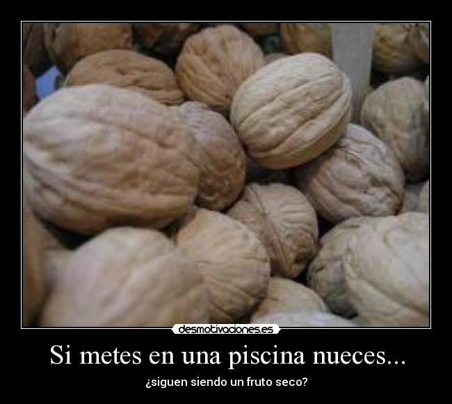 Si metes en una piscina nueces... - 